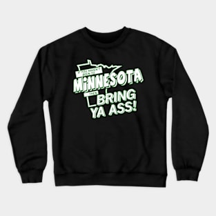 Minnesota Bring Ya Ass Crewneck Sweatshirt